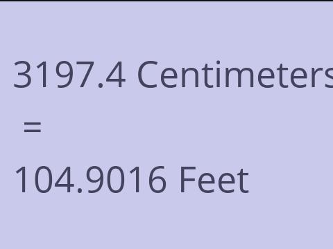 3197.4 CM TO FEET