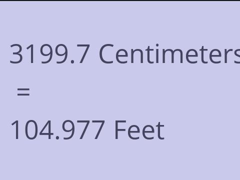 3199.7 CM TO FEET