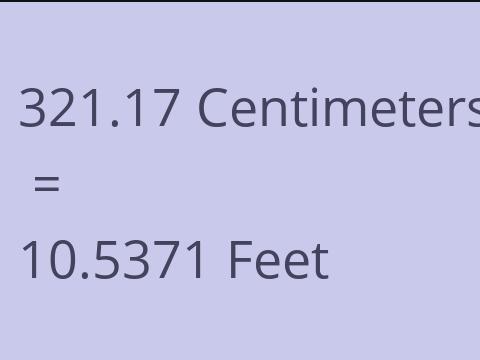 321.17 CM TO FEET