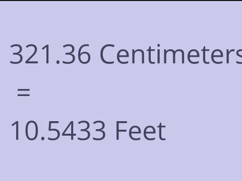 321.36 CM TO FEET