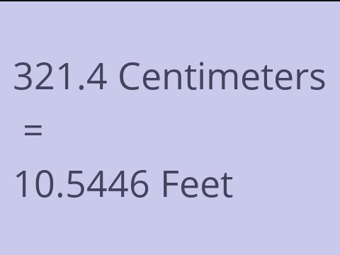 321.4 CM TO FEET