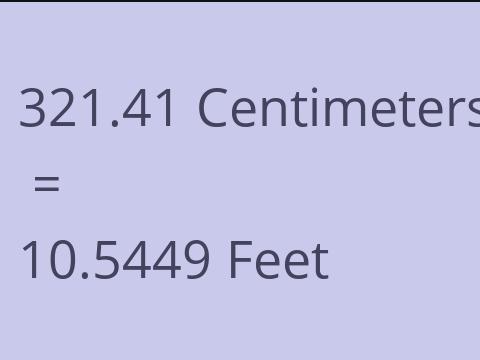 321.41 CM TO FEET