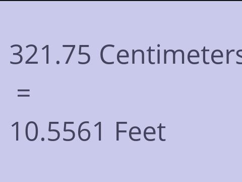 321.75 CM TO FEET