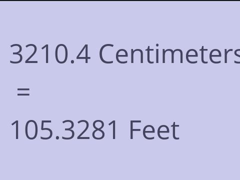 3210.4 CM TO FEET