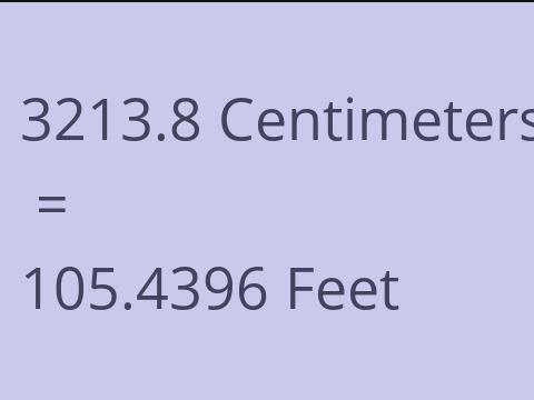 3213.8 CM TO FEET