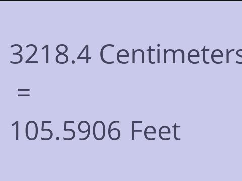 3218.4 CM TO FEET