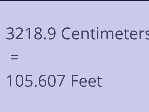 3218.9 CM TO FEET