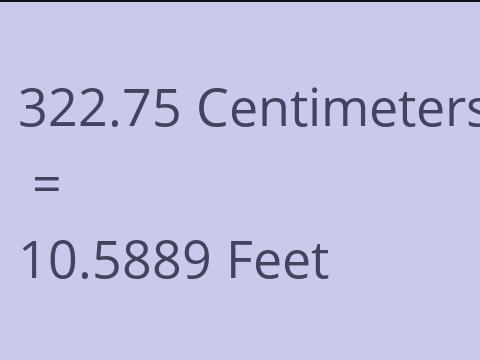 322.75 CM TO FEET