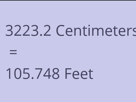 3223.2 CM TO FEET