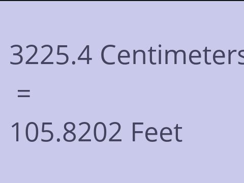 3225.4 CM TO FEET