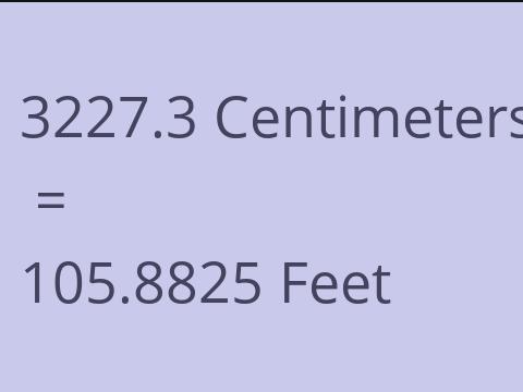 3227.3 CM TO FEET