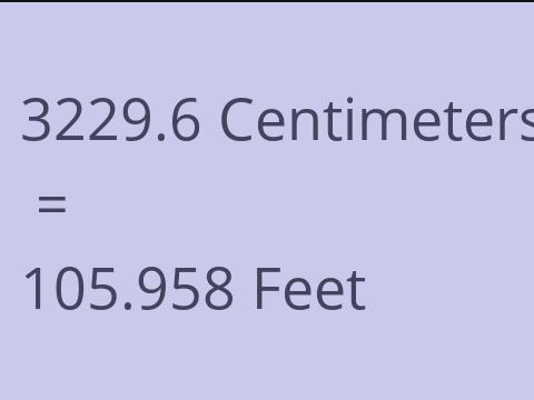 3229.6 CM TO FEET