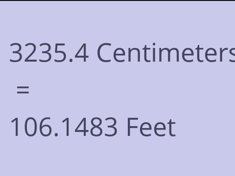 3235.4 CM TO FEET