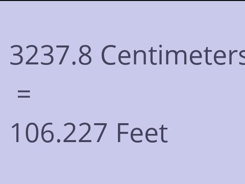 3237.8 CM TO FEET