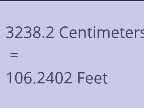 3238.2 CM TO FEET