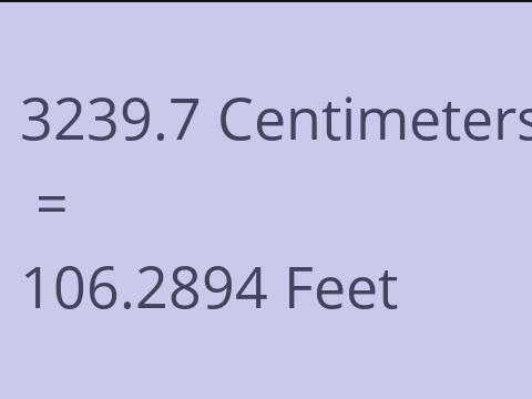 3239.7 CM TO FEET