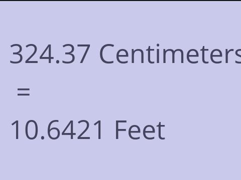 324.37 CM TO FEET