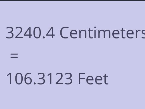 3240.4 CM TO FEET