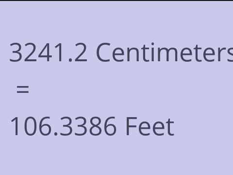 3241.2 CM TO FEET