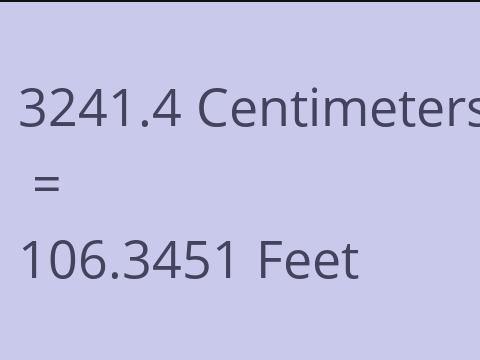 3241.4 CM TO FEET