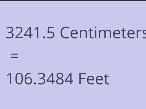 3241.5 CM TO FEET