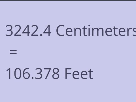 3242.4 CM TO FEET