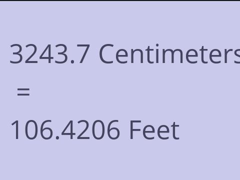 3243.7 CM TO FEET