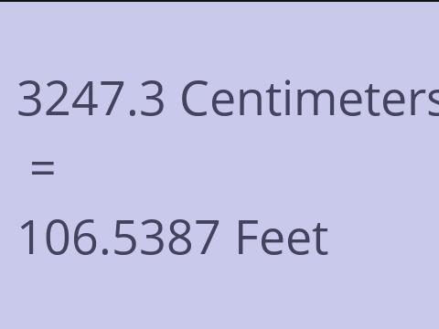 3247.3 CM TO FEET