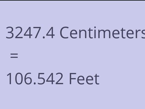 3247.4 CM TO FEET