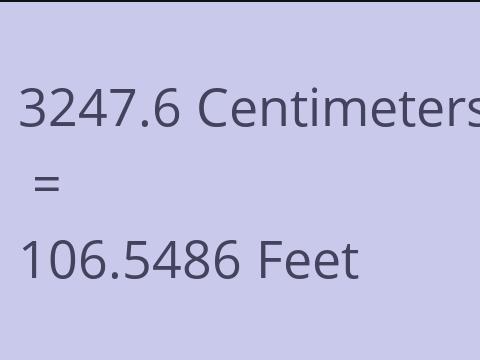 3247.6 CM TO FEET