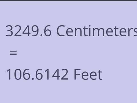 3249.6 CM TO FEET