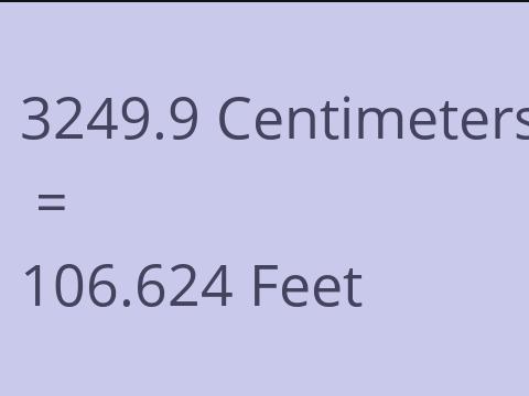 3249.9 CM TO FEET