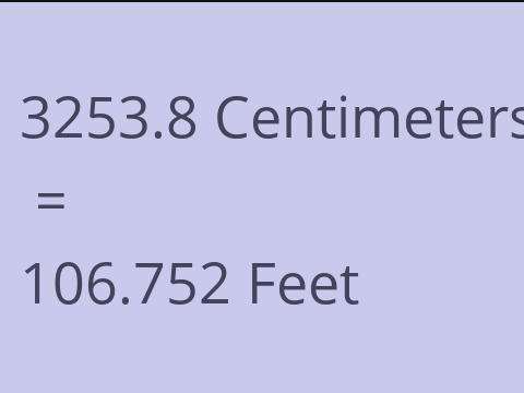 3253.8 CM TO FEET