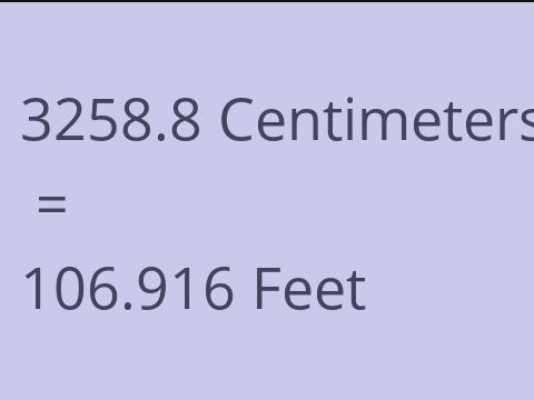 3258.8 CM TO FEET