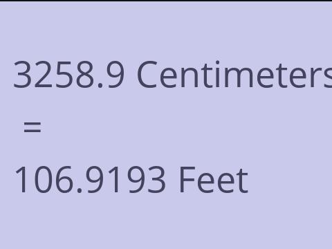 3258.9 CM TO FEET