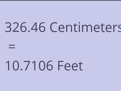 326.46 CM TO FEET