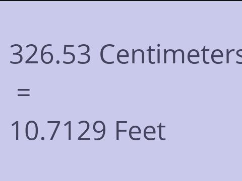 326.53 CM TO FEET