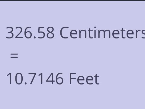 326.58 CM TO FEET