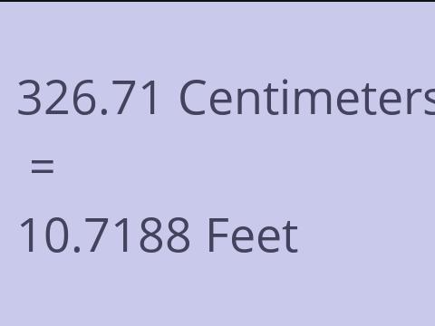 326.71 CM TO FEET