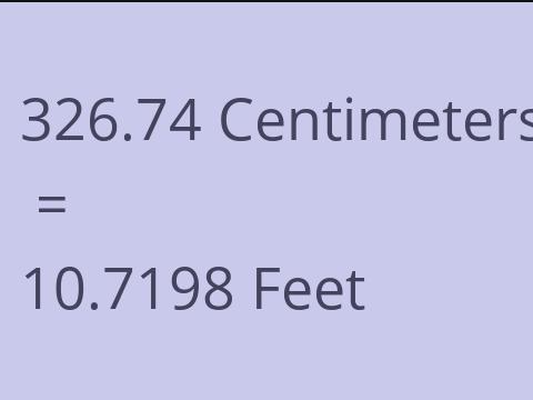 326.74 CM TO FEET