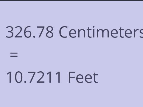 326.78 CM TO FEET