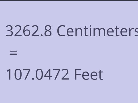 3262.8 CM TO FEET