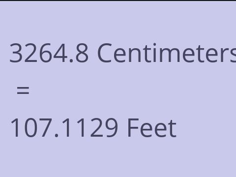 3264.8 CM TO FEET