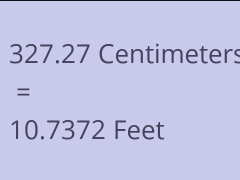 327.27 CM TO FEET