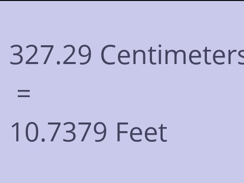 327.29 CM TO FEET