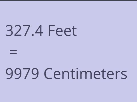 327.4 FEET TO CM