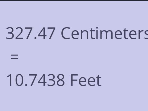 327.47 CM TO FEET