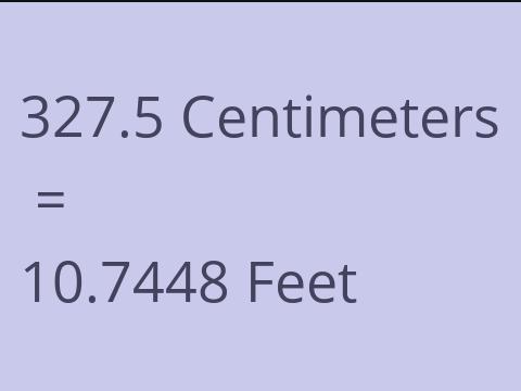 327.5 CM TO FEET