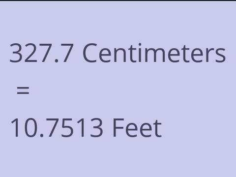 327.7 CM TO FEET