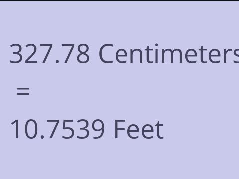 327.78 CM TO FEET